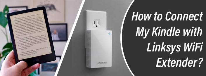Connect My Kindle with Linksys WiFi Extender